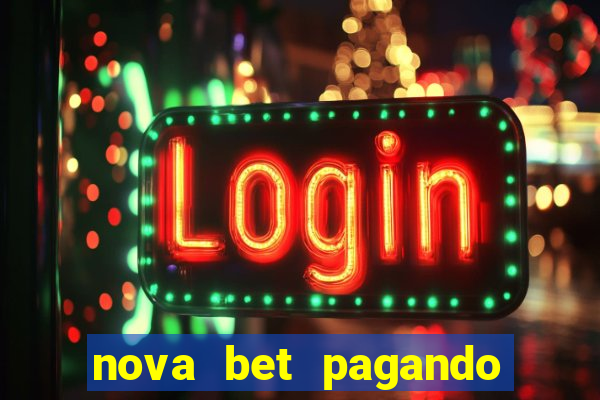 nova bet pagando no cadastro